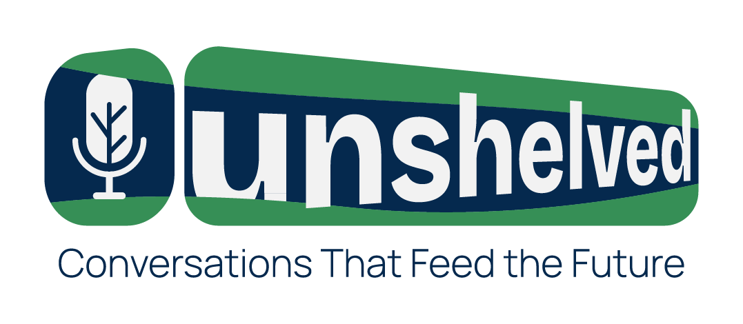 Unshelved: Conversations That Feed the Future